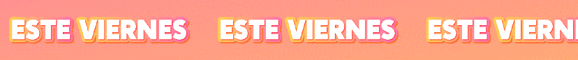 Repeated text 'ESTE VIERNES' on a pink gradient background.