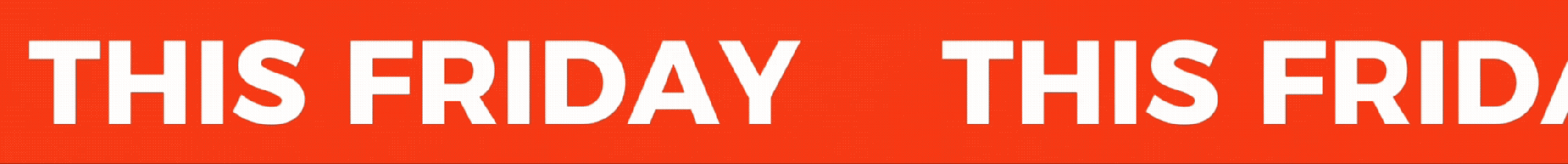 Text 'THIS FRIDAY' repeated twice in white on a red background.